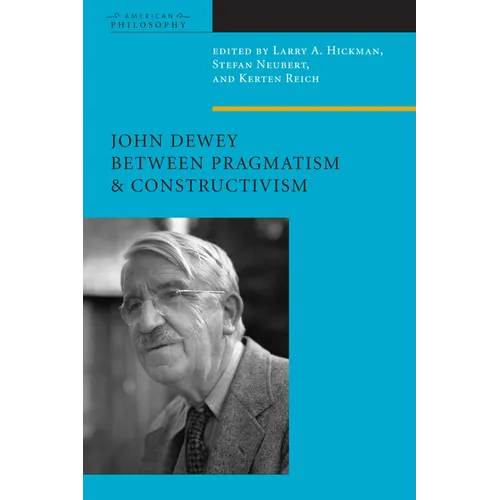 John Dewey Between Pragmatism and Constructivism - Paperback