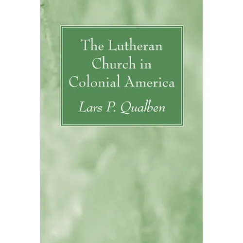 The Lutheran Church in Colonial America - Paperback