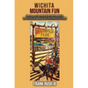 Wichita Mountain Fun: The Story of the FRANK RUSH FAMILY in the Wichita Mountains and CRATERVILLE PARK - Paperback