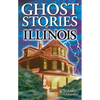 Ghost Stories of Illinois - Paperback