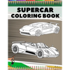 Supercar Coloring Book: Relaxation Luxury Hypercars Designs Pages for Kids, Adults, Boys and Car Lovers - Paperback