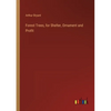 Forest Trees, for Shelter, Ornament and Profit - Paperback