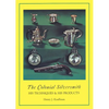 Colonial Silversmith: His Techniques and His Products - Paperback