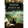 Interesting History of Jade - Paperback
