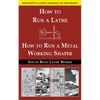 South Bend Lathe Works Combined Edition: How to Run a Lathe & How to Run a Metal Working Shaper - Paperback