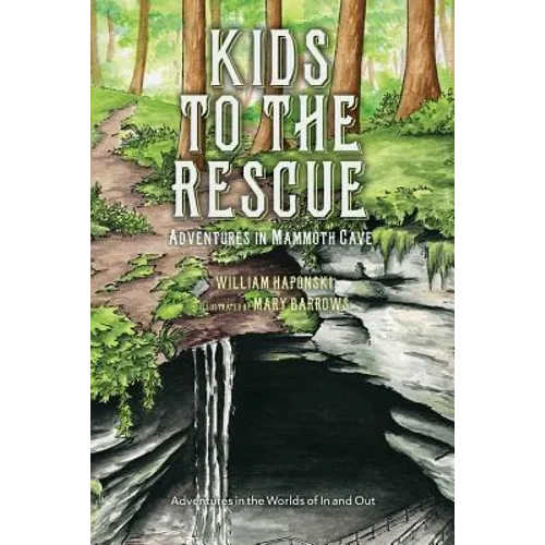 Kids to the Rescue: Adventures in Mammoth Cave - Paperback
