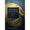 The Heart of Who We Are: Realizing Freedom Together - Paperback