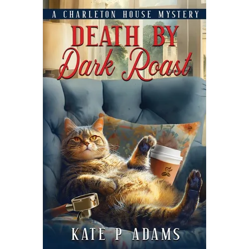 Death by Dark Roast: (A Charleton House Mystery Book 1) - Paperback