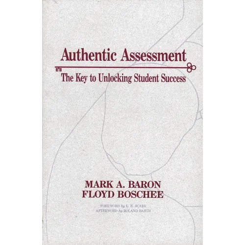 Authentic Assessment: The Key to Unlocking Student Success - Paperback