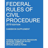 Federal Rules of Civil Procedure; 2019 Edition (Casebook Supplement): With Advisory Committee Notes, Selected Statutes, and Official Forms - Paperback