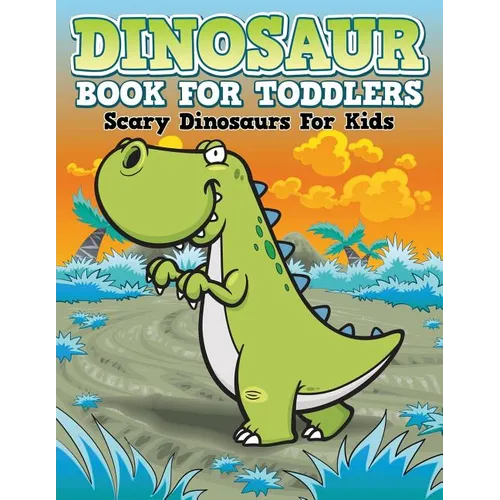 Dinosaur Coloring Book For Toddlers: Scary Dinosaurs For Kids - Paperback