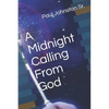 A Midnight Calling From God - Paperback
