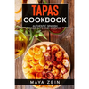 Tapas Cookbook: Authentic Spanish Food In 75 Easy Recipes - Paperback