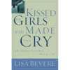 A Kissed the Girls and Made Them Cry: Why Women Lose When They Give in - Paperback