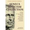 Seneca Stoicism Collection: On Benefits, On Anger, On the Shortness of Life, On a Happy Life, On Leisure, On Peace of Mind, On Providence, On the Firm - Hardcover