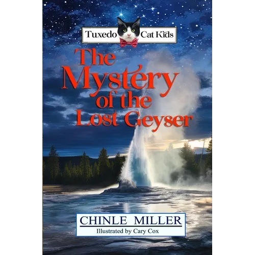 The Tuxedo Cat Kids in the Mystery of the Lost Geyser - Paperback