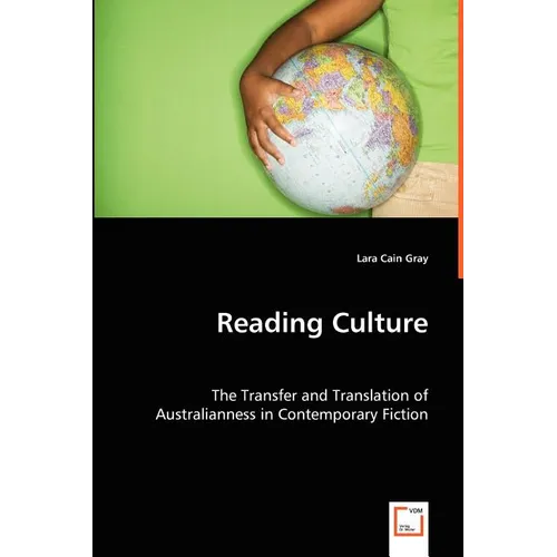 Reading Culture: The Transfer and Translation of Australianness in Contemporary Fiction - Paperback