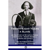 Twenty-Eight Years a Slave: or the Story of My Life in Three Continents - North America, Europe and Africa - An Autobiography - Paperback