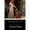 When Knighthood Was in Flower - Paperback