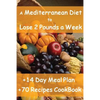 The Mediterranean Diet to Lose 2 Pounds a Week: Includes a 14 Day Meal Plan & 70 Recipes CookBook - Paperback