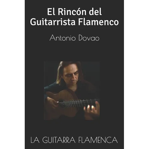La Guitarra Flamenca: El Rincón del Guitarrista Flamenco - Paperback