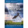 Saving the Traditional Southern Baptist Church: The Biblical Solution to the Crisis of Dying SBC Churches - Paperback