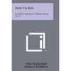 How To Box: The Ring Athletic Library, Book No. 3 - Paperback