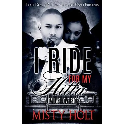 I Ride for My Hitta: A Dallas Love Story - Paperback