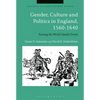 Gender, Culture and Politics in England, 1560-1640: Turning the World Upside Down - Paperback