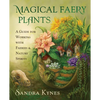 Magical Faery Plants: A Guide for Working with Faeries and Nature Spirits - Paperback