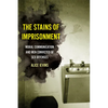 The Stains of Imprisonment: Moral Communication and Men Convicted of Sex Offenses Volume 10 - Paperback