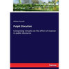 Pulpit Elocution: Comprising remarks on the effect of manner in public discourse - Paperback