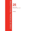 CFR 25, Parts 1 to 299, Indians, April 01, 2017 (Volume 1 of 2) - Paperback