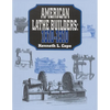 American Lathe Builders, 1810-1910 - Paperback