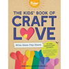 The Kids' Book of Craft Love: Write. Make. Play. Share. - Paperback