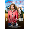 The Flour Mill Girls: An Uplifting New Saga of War, Family and Love (the Flour Mill Girls Book 1) - Paperback