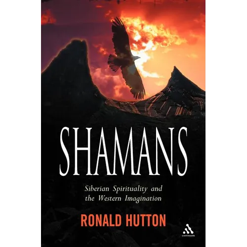 Shamans: Siberian Spirituality and the Western Imagination - Paperback