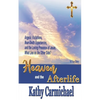 Heaven and the Afterlife: Angelic Visitations, Near-Death Experiences, and the Loving Presence of Jesus. What Lies on the Other Side? A True Sto - Paperback
