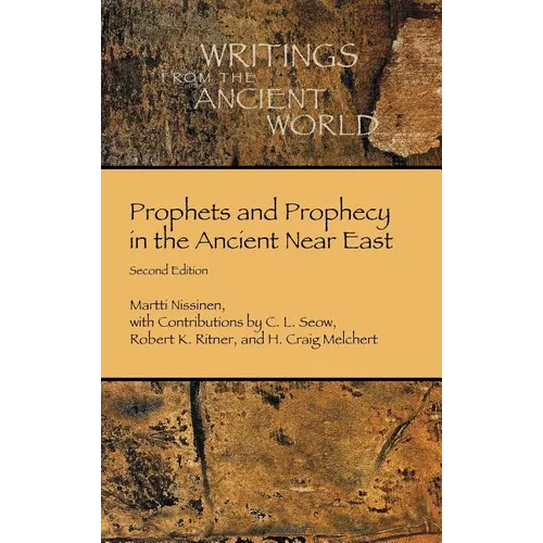 Prophets and Prophecy in the Ancient Near East - Hardcover