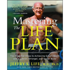 Mastering the Life Plan: The Essential Steps to Achieving Great Health and a Leaner, Stronger, and Sexier Body - Paperback