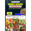 Crohn's Disease Cookbook for Beginners: Healthy and delicious recipes to overcome swollen and irritated digestive tract - Paperback