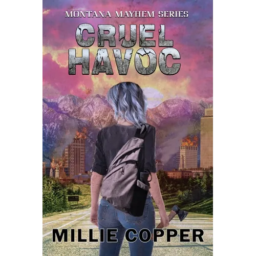 Cruel Havoc: Montana Mayhem Book 4 America's New Apocalypse - Paperback