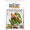 Dash Diet Cookbook: 21-Day Mediterranean Dash Diet Meal Plan to Improve Your Health and Lose Weight with Easy and Quick Recipes. With More Than 125 De - Hardcover