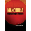 Manchuria Under Japanese Dominion - Hardcover
