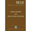 Guerrilla Warfare and Special Forces Operations Field Manual 31-21 - Paperback