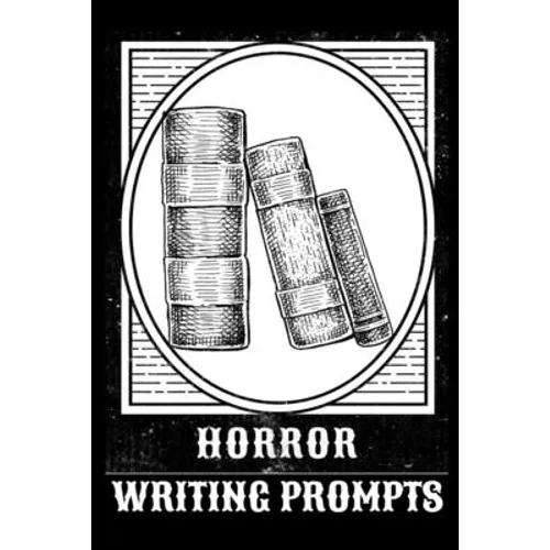 Horror Writing Prompts: Romantic New Adult, College Fantasy, Dark Urban & Epic Coming Of Age Thrillers Journal To Write In Quick Tropes - Freestyle Wr - Paperback