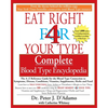 Eat Right 4 Your Type Complete Blood Type Encyclopedia: The A-Z Reference Guide for the Blood Type Connection to Symptoms, Disease, Conditions, Vitami - Paperback