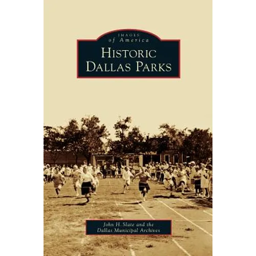 Historic Dallas Parks - Hardcover
