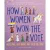 How Women Won the Vote: Alice Paul, Lucy Burns, and Their Big Idea - Hardcover
