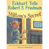 Milton's Secret: An Adventure of Discovery Through Then, When, and the Power of Now - Hardcover